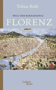 Welt der Renaissance: Florenz Roth, Tobias Copertina rigida 