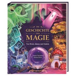 Die Geschichte der Magie Macfarlane, Tamara; DK Verlag - Kids (Hrsg.); Kister, Kristina (Illustrationen); Heller, Simone (Übersetzung) Copertina rigida 