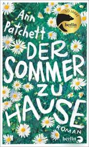 Der Sommer zu Hause Patchett, Ann; Thiesmeyer, Ulrike (Übersetzung) Couverture rigide 