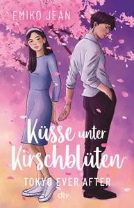 Küsse unter Kirschblüten - Tokyo Ever After Jean, Emiko; Ganslandt, Katarina (Übersetzung) Gebundene Ausgabe 