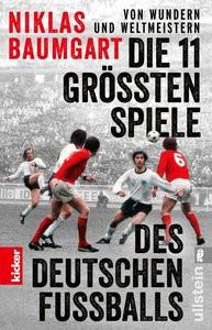 Von Wundern und Weltmeistern: Die 11 größten Spiele des deutschen Fußballs Baumgart, Niklas Livre de poche 