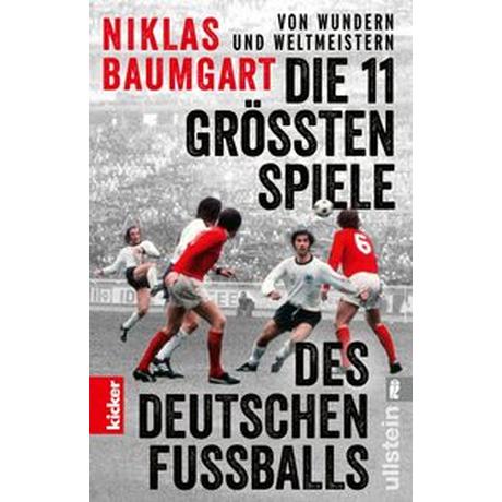 Von Wundern und Weltmeistern: Die 11 größten Spiele des deutschen Fußballs Baumgart, Niklas Livre de poche 