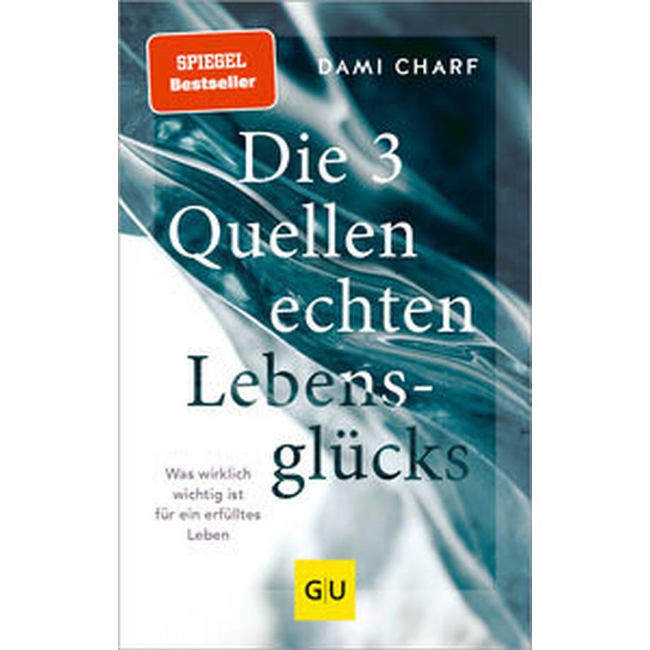 Gräfe & Unzer  Die 3 Quellen echten Lebensglücks 