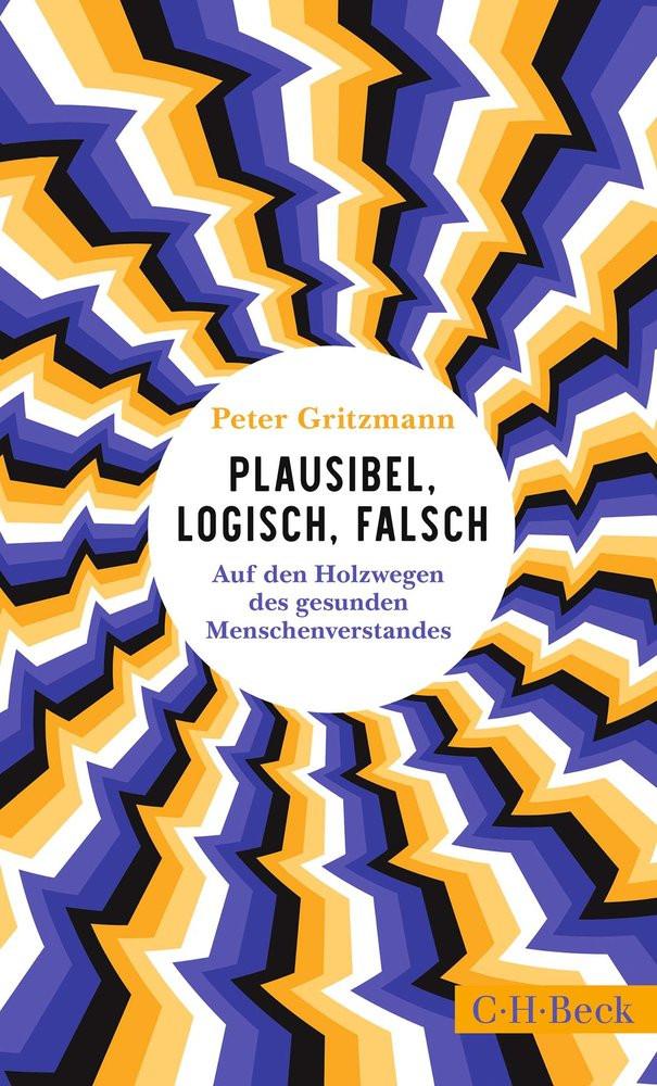 Plausibel, logisch, falsch Gritzmann, Peter Couverture rigide 