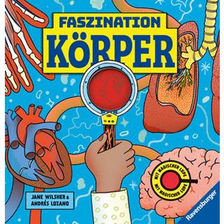 Faszination Köper - Körpersachbuch für Kinder ab 7 Jahren mit magischer Lupe Wilsher, Jane; Lozano, Andrés (Illustrationen); Klapper, Annika (Übersetzung) Gebundene Ausgabe 