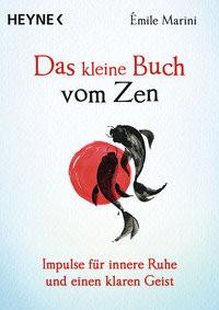 Das kleine Buch vom Zen Marini, Émile; Weingart, Karin (Übersetzung) Libro in brossura 