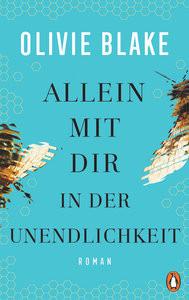 Allein mit dir in der Unendlichkeit Blake, Olivie; Fischer, Carola (Übersetzung) Gebundene Ausgabe 