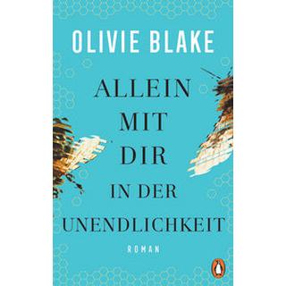 Allein mit dir in der Unendlichkeit Blake, Olivie; Fischer, Carola (Übersetzung) Gebundene Ausgabe 