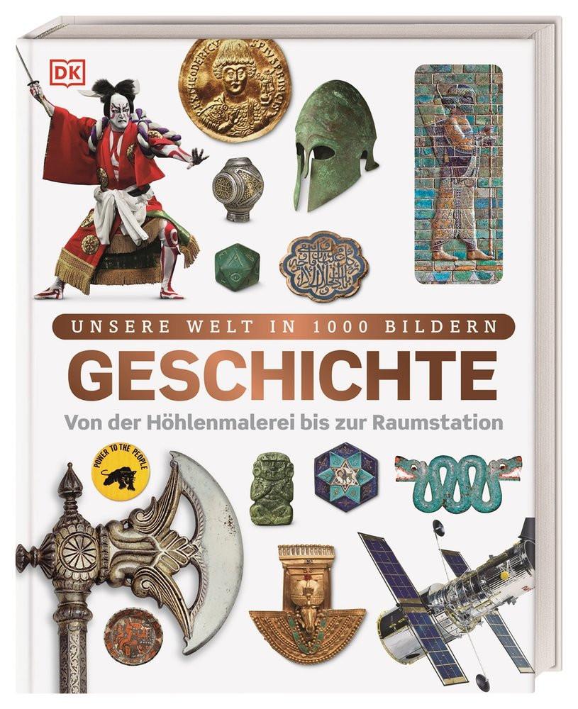 Unsere Welt in 1000 Bildern. Geschichte Hofmann, Karin (Übersetzung); DK Verlag - Kids (Hrsg.) Gebundene Ausgabe 