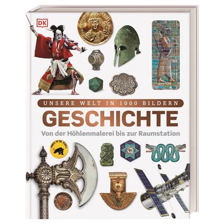 Unsere Welt in 1000 Bildern. Geschichte Hofmann, Karin (Übersetzung); DK Verlag - Kids (Hrsg.) Gebundene Ausgabe 