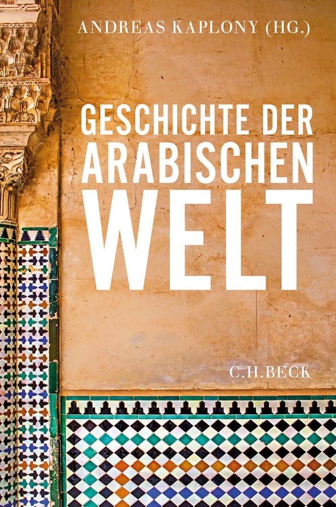 Geschichte der arabischen Welt Kaplony, Andreas (Hrsg.); Bauer, Thomas (Adaptiert); Brunner, Rainer (Adaptiert); Buresi, Pascal (Adaptiert); Büssow, Johann (Adaptiert); Cobb, Paul M. (Adaptiert); Dekkiche, Malika (Adaptiert); Forster, Regula (Adaptiert); Freitag, Ulrike (Adaptiert); Fuess, Albrecht (Adaptiert); Ghouirgate, Mehdi (Adaptiert); Glynias, Joe (Adaptiert); Hammed, Ursula (Adaptiert); Heidemann, Stefan (Adaptiert); Hirschler, Konrad (Adaptiert); Jordan, David (Adaptiert); Junge, Christian (Adaptiert); Kaplony, Andreas (Adaptiert); Loimeier, Roman (Adaptiert); MacDonald, Michael C. A. (Adaptiert); Neumann, Christoph K. (Adaptiert); Orthmann, Eva (Adaptiert); Pahlitzsch, Johannes (Adaptiert); Pannewick, Friederike (Adaptiert); Pink, Johanna (Adaptiert); Reichmuth, Stefan (Adaptiert); Riecken, Nils (Adaptiert); Rohde, Achim (Adaptiert); Scheiner, Jens (Adaptiert); Schwarz, Florian (Adaptiert); Sievert, Henning (Adaptiert); Sinai, Nicolai (Adaptiert); Stein, Peter (Adaptiert); Tillier, Mathieu (Adaptiert); Toral, Isabel (Adaptiert); Vallet, Eric (Adaptiert); Vidal-Castro, Francisco (Adaptiert); Vollandt, Ronny (Adaptiert); Werner, Christoph Udo (Adaptiert) Couverture rigide 