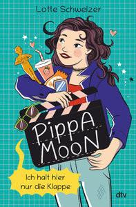 Pippa Moon - Ich halt hier nur die Klappe Schweizer, Lotte; Metzen, Isabelle (Illustrationen) Gebundene Ausgabe 