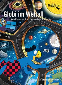 Globi im Weltall Bieri, Atlant; Frick, Daniel (Illustrationen) Gebundene Ausgabe 