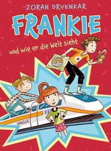 Frankie und wie er die Welt sieht Drvenkar, Zoran; Wilharm, Sabine (Illustrationen) Gebundene Ausgabe 