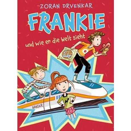 Frankie und wie er die Welt sieht Drvenkar, Zoran; Wilharm, Sabine (Illustrationen) Gebundene Ausgabe 