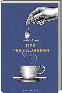 Der Teezauberer Arenz, Ewald Couverture rigide 