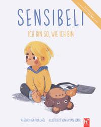 Sensibeli - Ich bin so, wie ich bin Jaël; Borer, Silvan (Illustrationen); Wyrsch, Patrice (Wissensch. Redaktion) Copertina rigida 