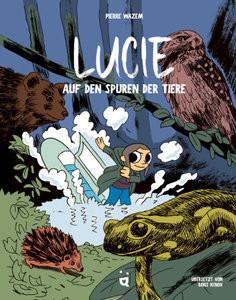 Lucie auf den Spuren der Tiere Wazem, Pierre; Kenov, Boris (Übersetzung) Gebundene Ausgabe 