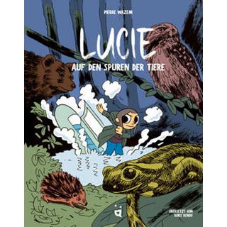 Lucie auf den Spuren der Tiere Wazem, Pierre; Kenov, Boris (Übersetzung) Gebundene Ausgabe 