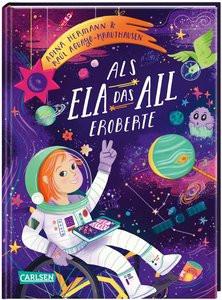 Als Ela das All eroberte Krauthausen, Raúl; Hermann, Adina; Rosendorfer, Laura (Illustrationen) Gebundene Ausgabe 