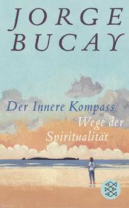 Der Innere Kompass Bucay, Jorge; Grüneisen, Lisa (Übersetzung) Copertina rigida 