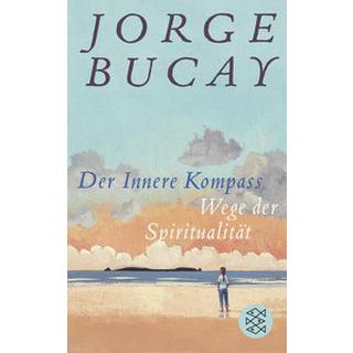 Der Innere Kompass Bucay, Jorge; Grüneisen, Lisa (Übersetzung) Copertina rigida 