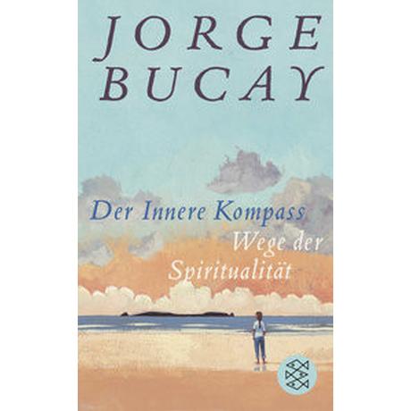 Der Innere Kompass Bucay, Jorge; Grüneisen, Lisa (Übersetzung) Copertina rigida 