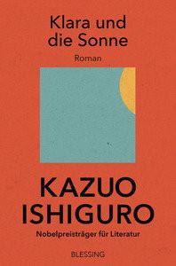 Klara und die Sonne Ishiguro, Kazuo; Schaden, Barbara (Übersetzung) Copertina rigida 