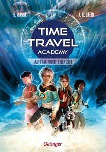 Time Travel Academy 1. Auftrag jenseits der Zeit Hasse, Stefanie; Stein, Julia K.; Korte, Melanie (Illustrationen) Gebundene Ausgabe 