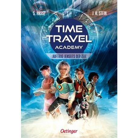 Time Travel Academy 1. Auftrag jenseits der Zeit Hasse, Stefanie; Stein, Julia K.; Korte, Melanie (Illustrationen) Gebundene Ausgabe 