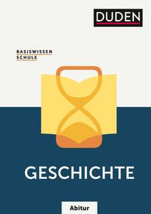 Basiswissen Schule - Geschichte Abitur Fesser, Gerd; Fromm, Hermann; Gutjahr, Hans-Joachim; Hoßfeld, Reinhard; Huster, Sonja; Kattinger, Detlef; Langermann, Detlef; Margull, Hendrik; Stropahl, Sieglinde; Wehner, Günter; Willert, Helmut; Matthiessen, Wilhelm (Hrsg.) Couverture rigide 