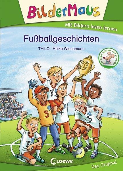 Bildermaus - Fußballgeschichten Thilo Gebundene Ausgabe 