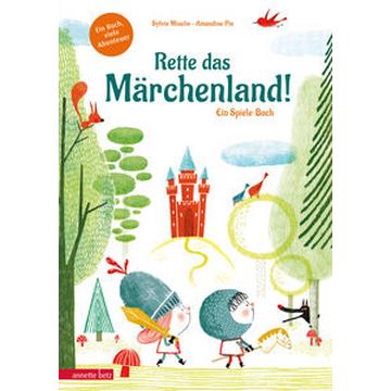 Rette das Märchenland! - Ein ganz besonderes Du-entscheidest-selbst-Abenteuer