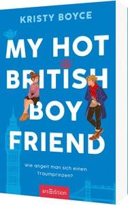 My Hot British Boyfriend (Boyfriend 1) Boyce, Kristy; Spindler, Christine (Übersetzung) Copertina rigida 