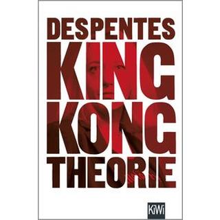 King Kong Theorie Despentes, Virginie; Steinitz, Claudia (Übersetzung); Heber-Schärer, Barbara (Übersetzung) Taschenbuch 