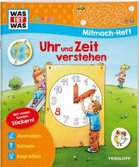 WAS IST WAS Junior Mitmach-Heft Uhr und Zeit verstehen Marti, Tatjana; Hennig, Dirk (Illustrationen) Gebundene Ausgabe 