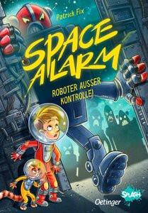 Space Alarm 2. Roboter außer Kontrolle! Fix, Patrick; Fix, Patrick (Illustrationen) Gebundene Ausgabe 