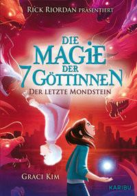 Die Magie der 7 Göttinnen (Band 2) - Der Letzte Mondstein (Rick Riordan Presents) Kim, Graci; Köbele, Ulrike (Übersetzung) Couverture rigide 