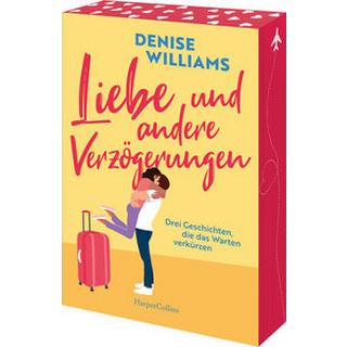 Liebe und andere Verzögerungen Williams, Denise; Trautmann, Christian (Übersetzung) Gebundene Ausgabe 