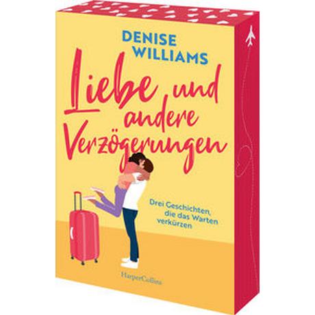 Liebe und andere Verzögerungen Williams, Denise; Trautmann, Christian (Übersetzung) Gebundene Ausgabe 