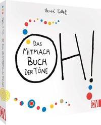 OH! Das Mitmach Buch der Töne Tullet, Hervé Gebundene Ausgabe 