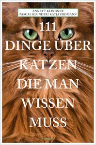 111 Dinge über Katzen, die man wissen muss Klingner, Annett; Klunder, Pascal; Erdmann, Katja Libro in brossura 