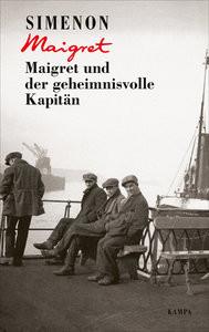 Maigret und der geheimnisvolle Kapitän Simenon, Georges; Wolf, Klaus-Peter (Nachwort); Wille, Hansjürgen (Übersetzung); Klau, Barbara (Übersetzung); Becker, Julia (Übersetzung) Couverture rigide 