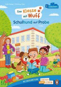 Penguin JUNIOR - Einfach selbst lesen: Eine Klasse mit Wuff - Schulhund auf Probe (Lesestufe 2) Reider, Katja; Thau, Christine (Illustrationen) Copertina rigida 