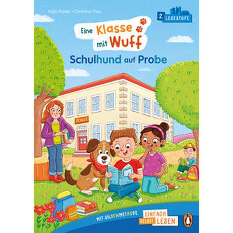 Penguin JUNIOR - Einfach selbst lesen: Eine Klasse mit Wuff - Schulhund auf Probe (Lesestufe 2) Reider, Katja; Thau, Christine (Illustrationen) Copertina rigida 