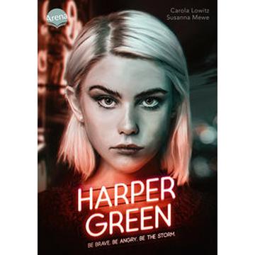 Harper Green - Be brave. Be angry. Be the storm