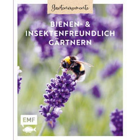 Gartenmomente: Bienen- und Insektenfreundlich gärtnern Edition Michael Fischer (Hrsg.) Copertina rigida 