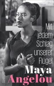 Mit jedem Schlag unserer Flügel Angelou, Maya; Heimburger, Marieke (Übersetzung) Couverture rigide 