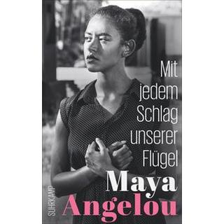 Mit jedem Schlag unserer Flügel Angelou, Maya; Heimburger, Marieke (Übersetzung) Couverture rigide 