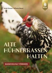 Alte Hühnerrassen halten Krause, Antje; Bauer, Wilhelm Copertina rigida 